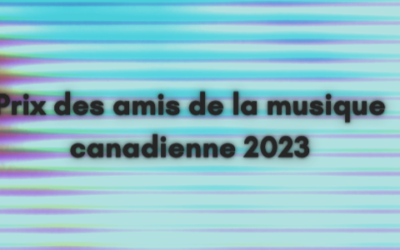 Prix des amis de la musique canadienne 2023 : appel de candidatures